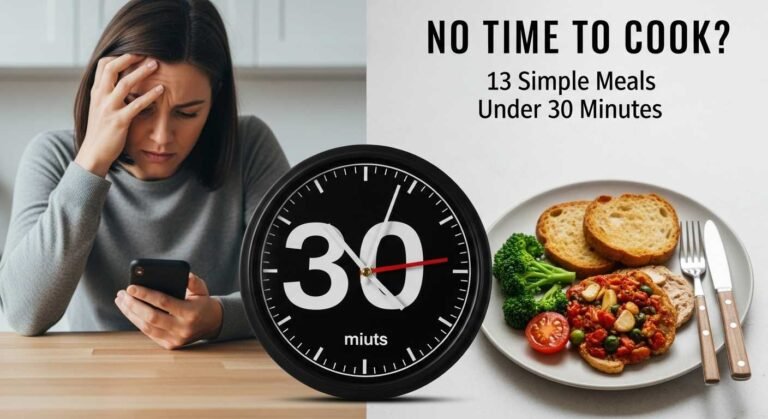 13 Simple Meals You Can Make in Under 30 Minutes